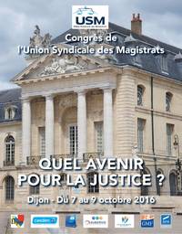 Congrès USM 2016 Dijon – Quel avenir pour la justice ?